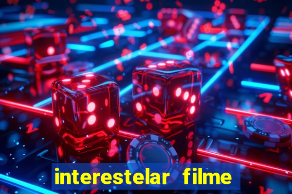 interestelar filme completo dublado telegram interestelar